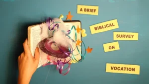 A Brief Biblical Survey on Vocation